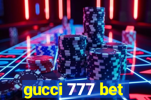 gucci 777 bet